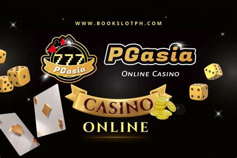 pgasia online casino  PGasia| Recommended Philippines Online Casino, Super high winning rate 【P24】Happy Birthday Get 200 bonus